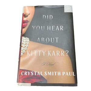Did You Hear About Kitty Karr? Crystal Smith Paul Novel Fiction Family Saga Hist